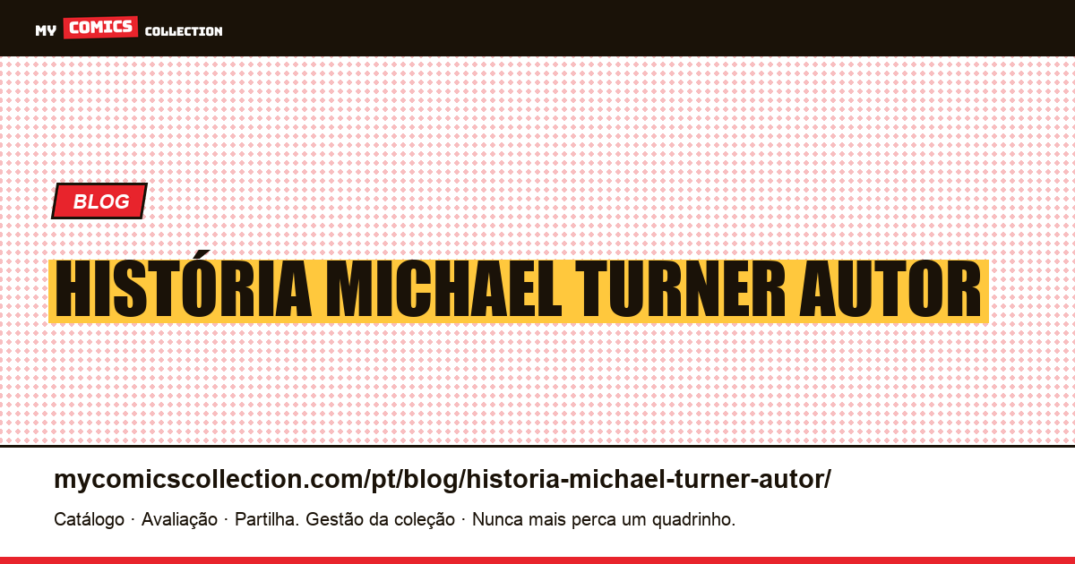 história Michael Turner autor — ilustração do artigo