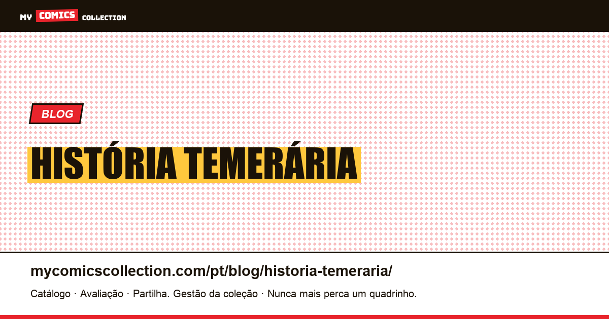 história temerária — ilustração do artigo