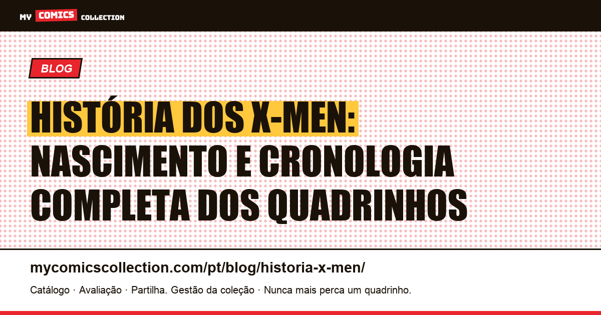 História dos X-Men: nascimento e cronologia completa dos quadrinhos — ilustração do artigo