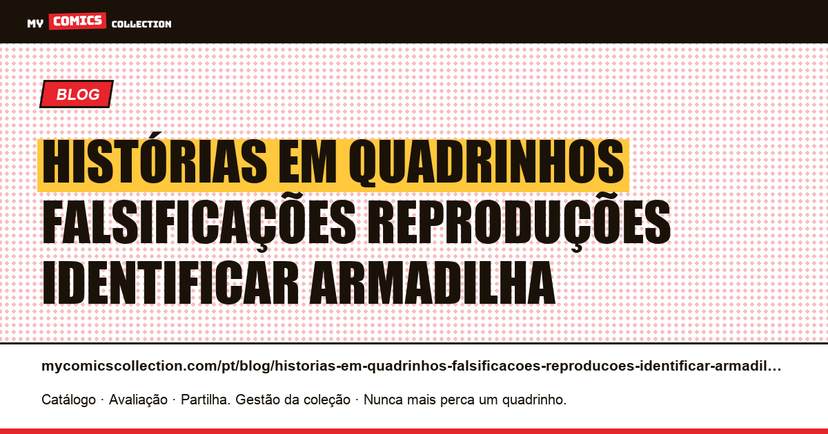 histórias em quadrinhos falsificações reproduções identificar armadilha — ilustração do artigo