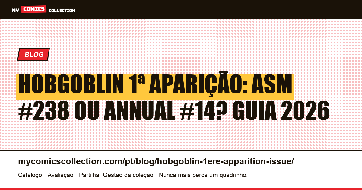 Hobgoblin 1ª Aparição: ASM #238 ou Annual #14? — ilustração do artigo