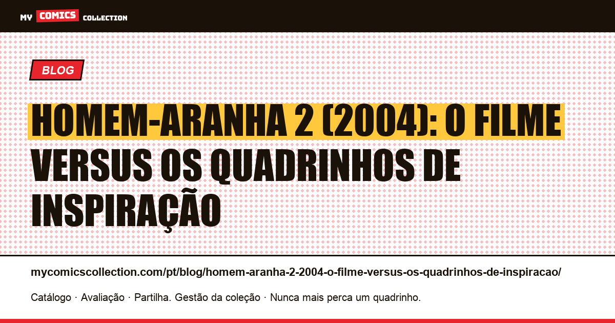 Homem-Aranha 2 (2004): o filme versus os quadrinhos de inspiração — ilustração do artigo