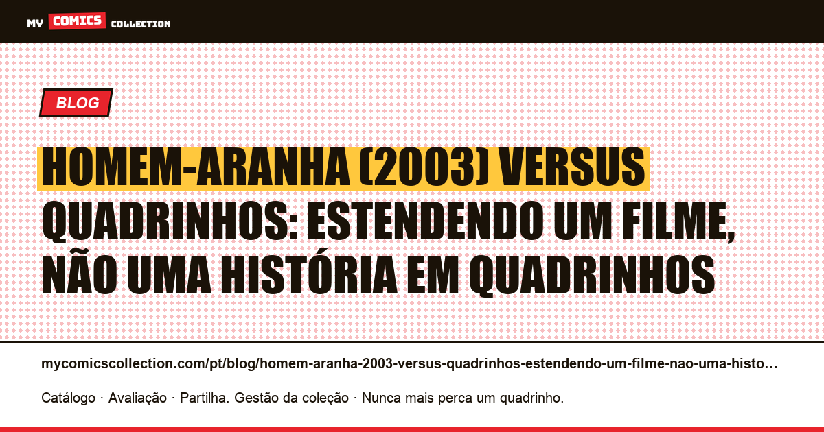 Homem-Aranha (2003) versus quadrinhos: estendendo um filme, não uma história em quadrinhos — ilustração do artigo