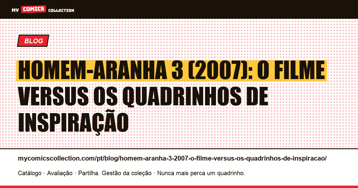 Homem-Aranha 3 (2007): o filme versus os quadrinhos de inspiração — ilustração do artigo