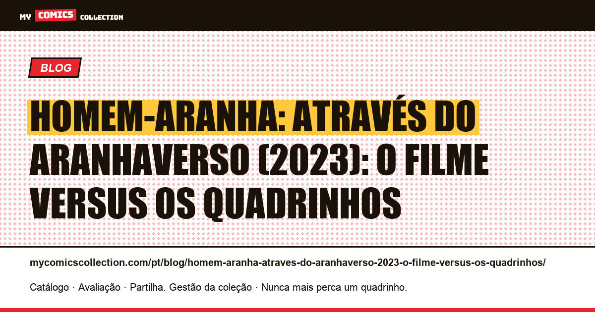 Homem-Aranha: Através do Aranhaverso (2023): o filme versus os quadrinhos — ilustração do artigo