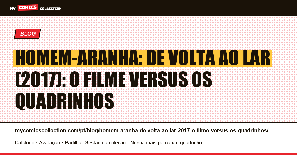 Homem-Aranha: De Volta ao Lar (2017): o filme versus os quadrinhos — ilustração do artigo