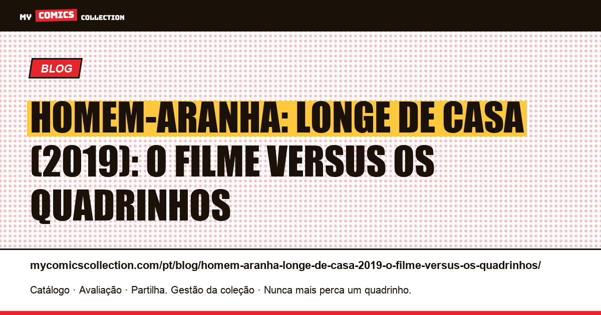 Homem-Aranha: Longe de Casa (2019): o filme versus os quadrinhos — ilustração do artigo