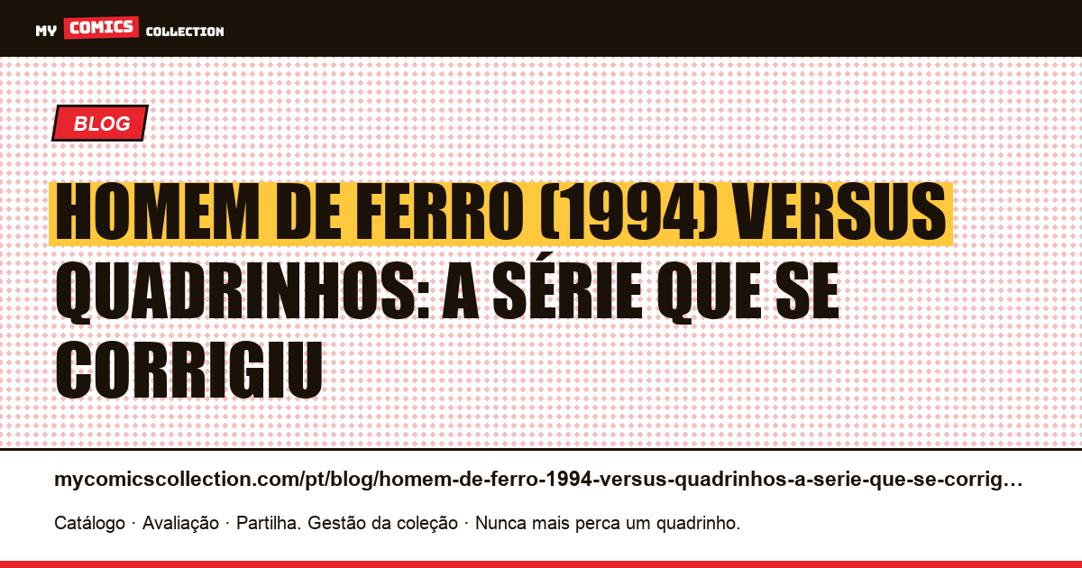 Homem de Ferro (1994) versus quadrinhos: a série que se corrigiu — ilustração do artigo