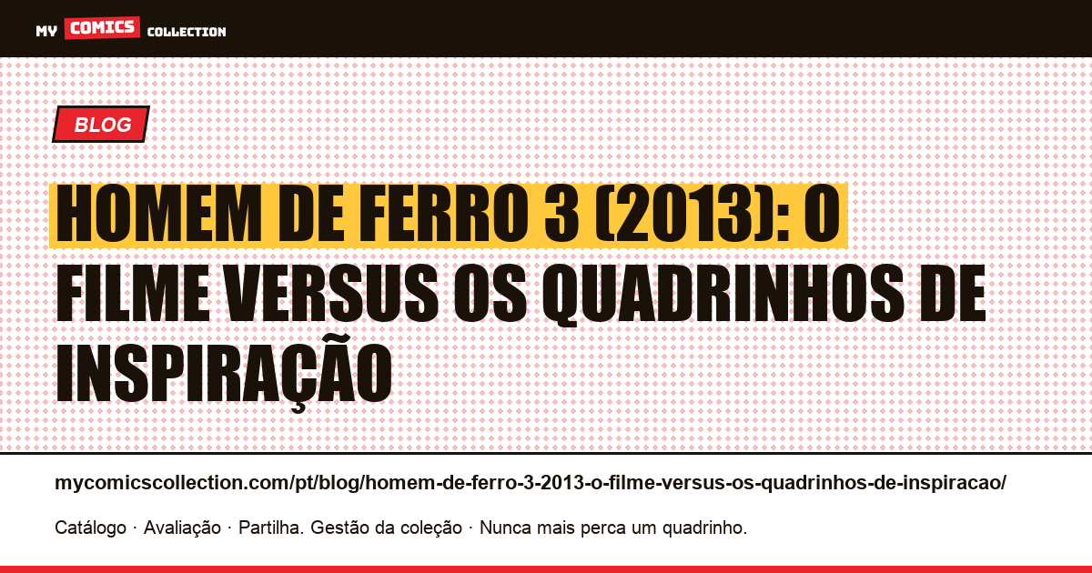 Homem de Ferro 3 (2013): o filme versus os quadrinhos de inspiração — ilustração do artigo