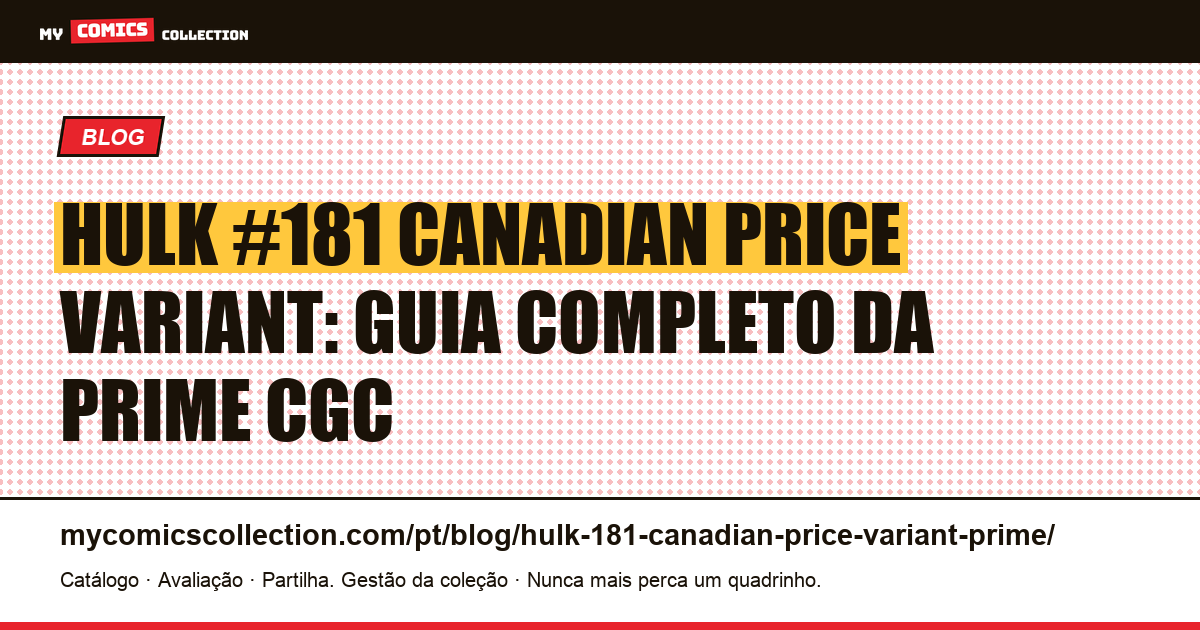 Hulk #181 Canadian Price Variant: prime e raridade explicadas — ilustração do artigo