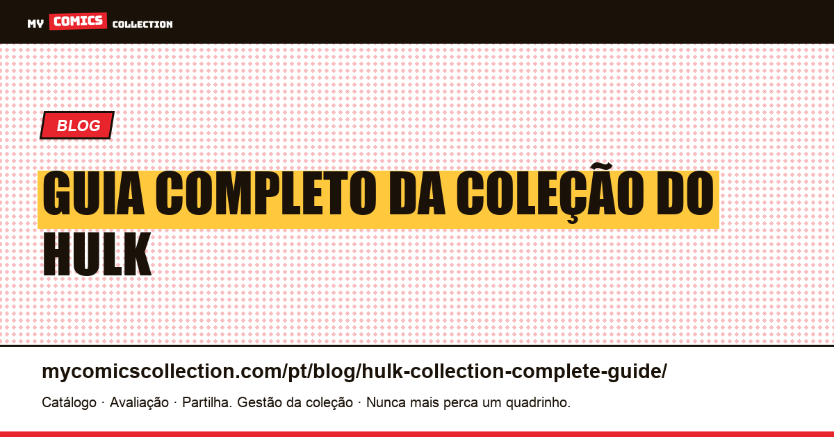 Guia Completo da Coleção do Hulk — ilustração do artigo