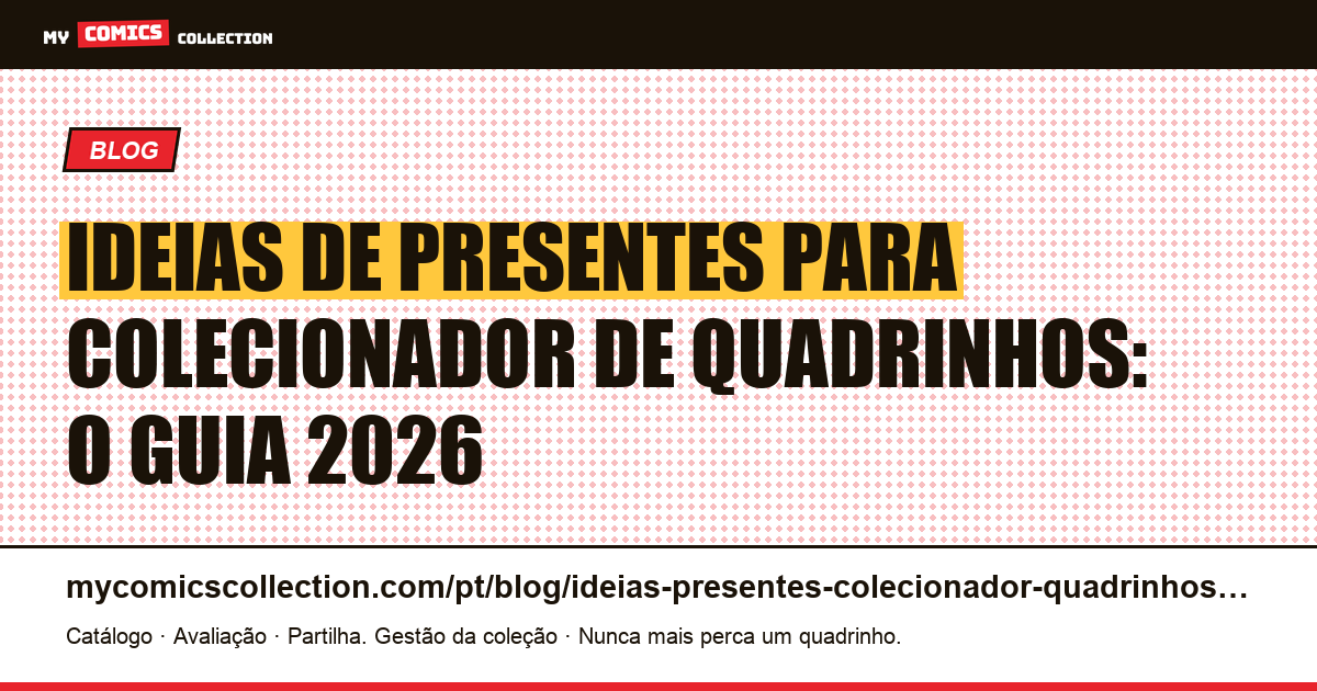 Ideias de presentes para colecionador de quadrinhos: o guia 2026 — ilustração do artigo