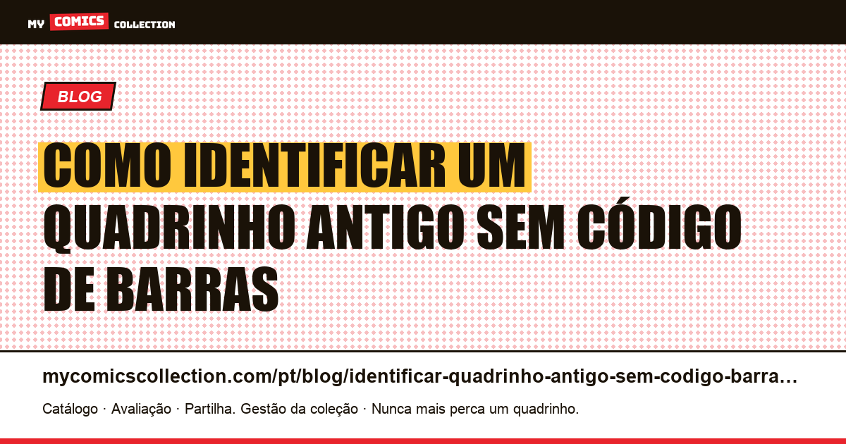 Como identificar um quadrinho antigo sem código de barras — ilustração do artigo