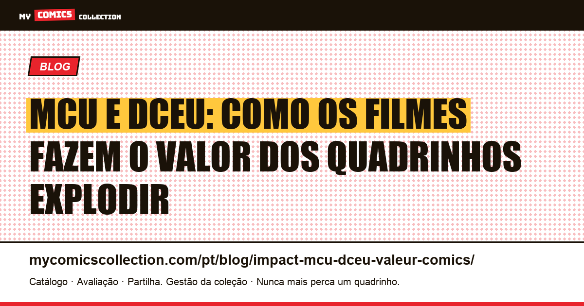 MCU e DCEU: como os filmes fazem o valor dos quadrinhos explodir — ilustração do artigo