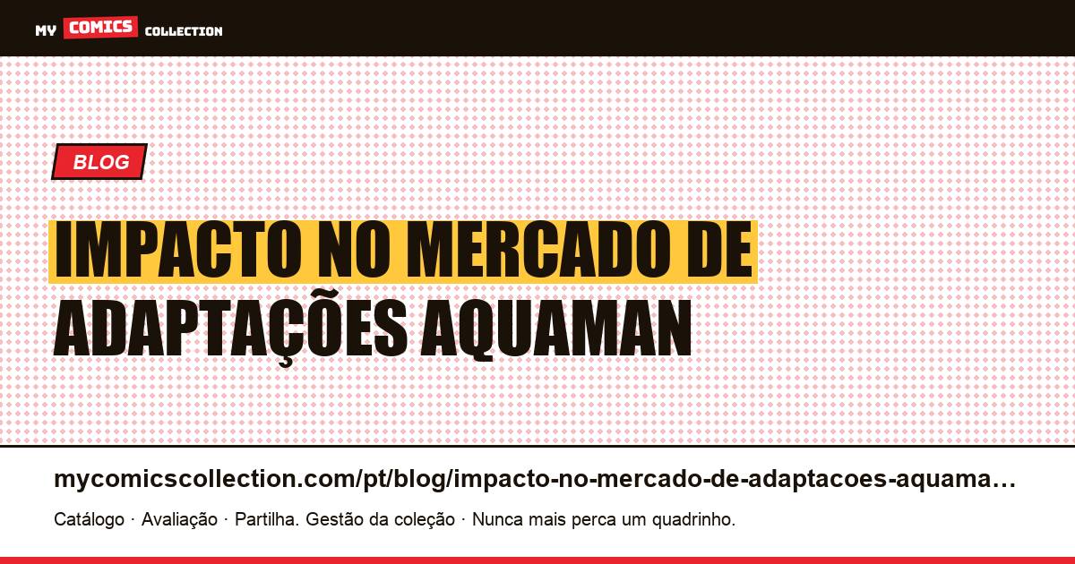 Impacto no mercado de adaptações Aquaman — ilustração do artigo