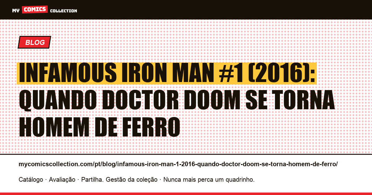 Infamous Iron Man #1 (2016): quando Doctor Doom se torna Homem de Ferro — ilustração do artigo