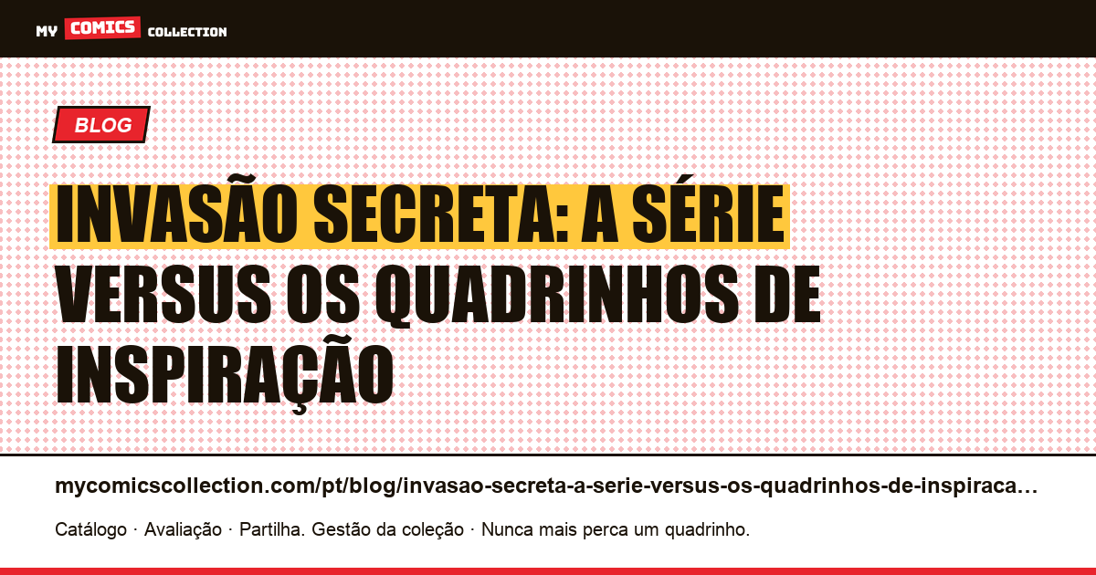 Invasão Secreta: a série versus os quadrinhos de inspiração — ilustração do artigo
