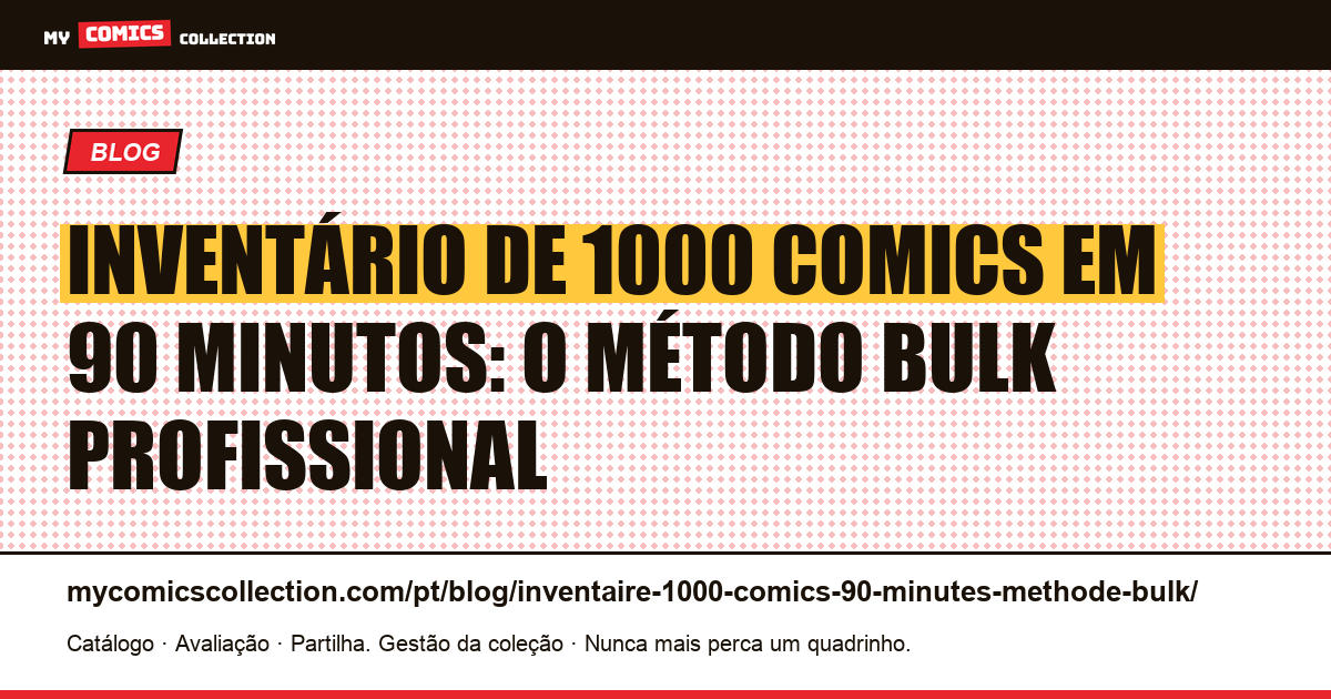 Inventário de 1000 comics em 90 minutos: o método bulk profissional — ilustração do artigo