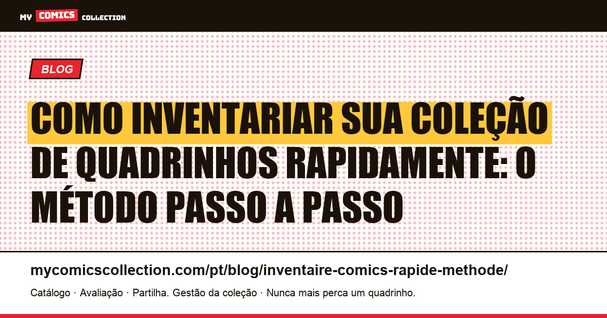 Como inventariar sua coleção de quadrinhos rapidamente: o método passo a passo — ilustração do artigo