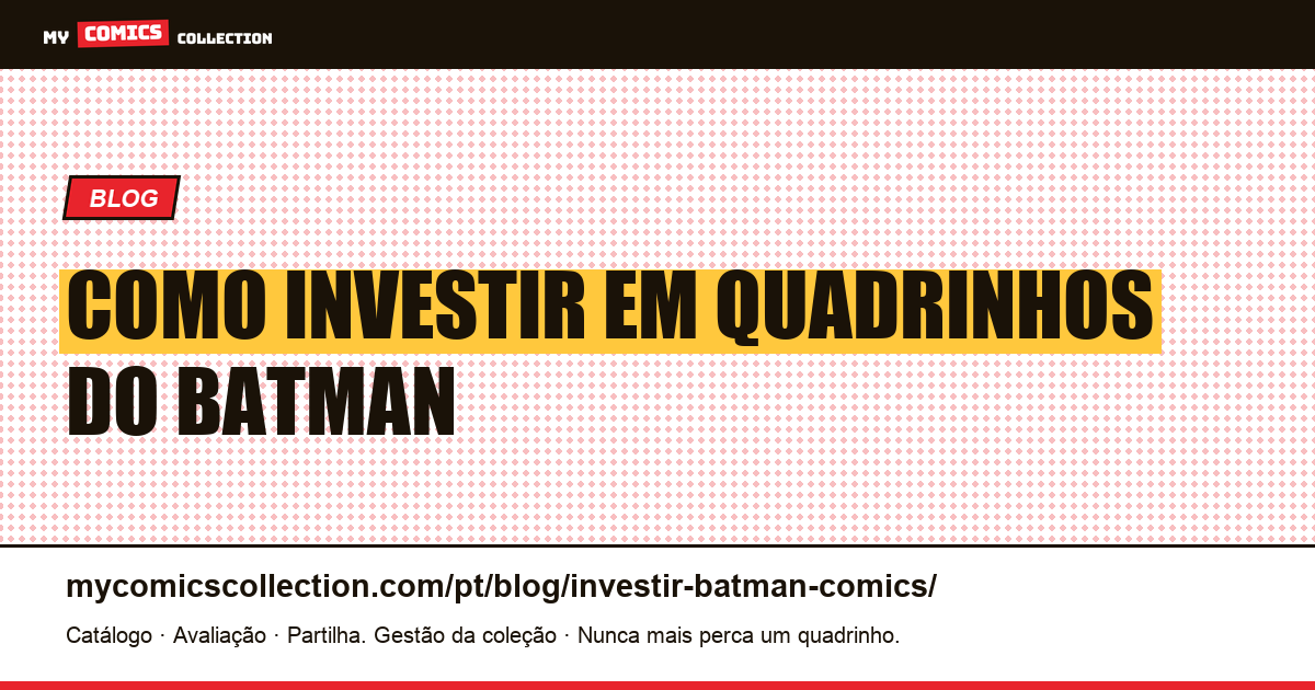 Como Investir em Quadrinhos do Batman — ilustração do artigo
