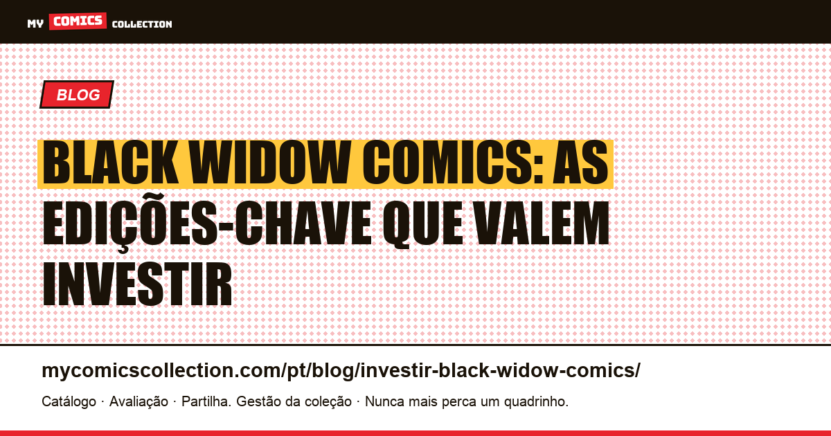 Investir em quadrinhos da Black Widow: guia de edições-chave e cotações — ilustração do artigo