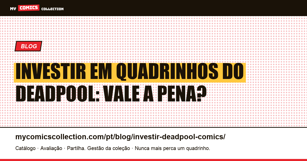 Investir em Quadrinhos do Deadpool: Vale a Pena? — ilustração do artigo