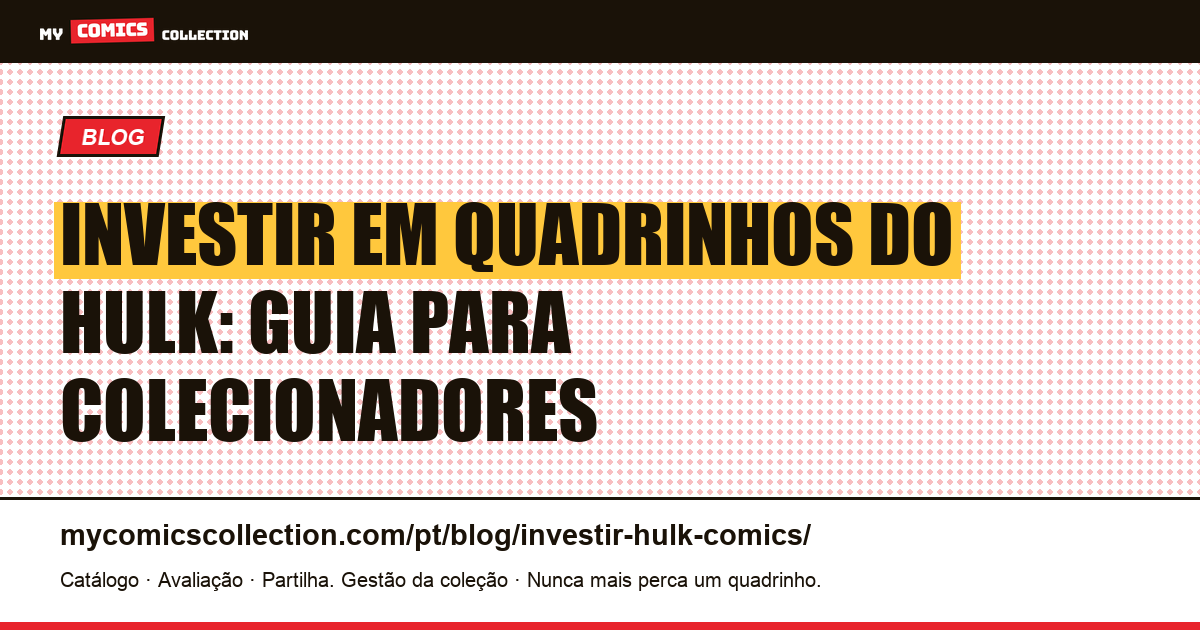 Como Investir em Quadrinhos do Hulk — ilustração do artigo