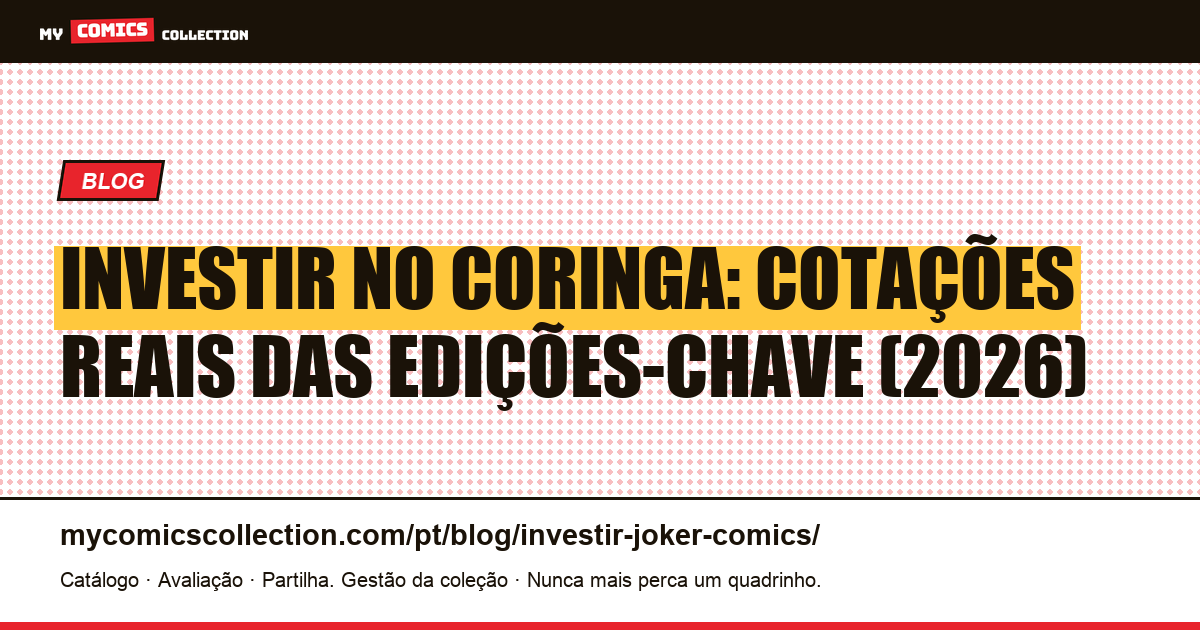 Investir no Coringa: cotações reais e edições-chave (2026) — ilustração do artigo