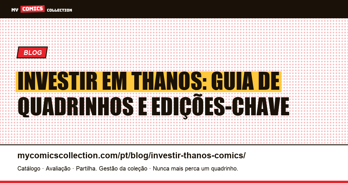 Investir em Thanos: guia de quadrinhos, edições-chave e valores — ilustração do artigo