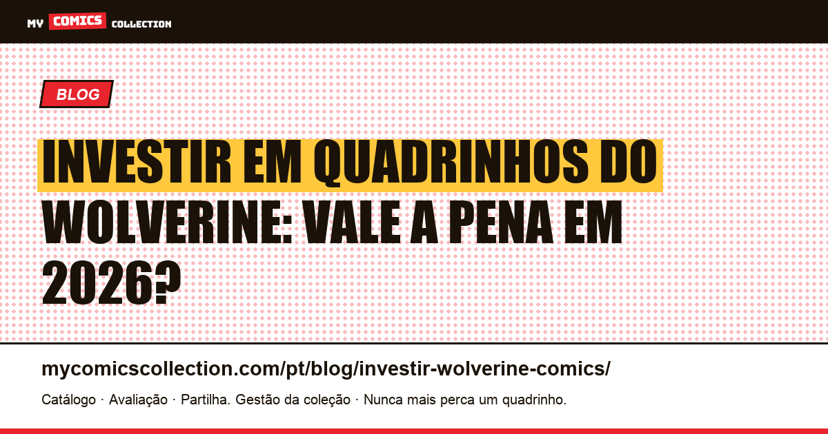 Investir em Quadrinhos do Wolverine: Vale a Pena? — ilustração do artigo