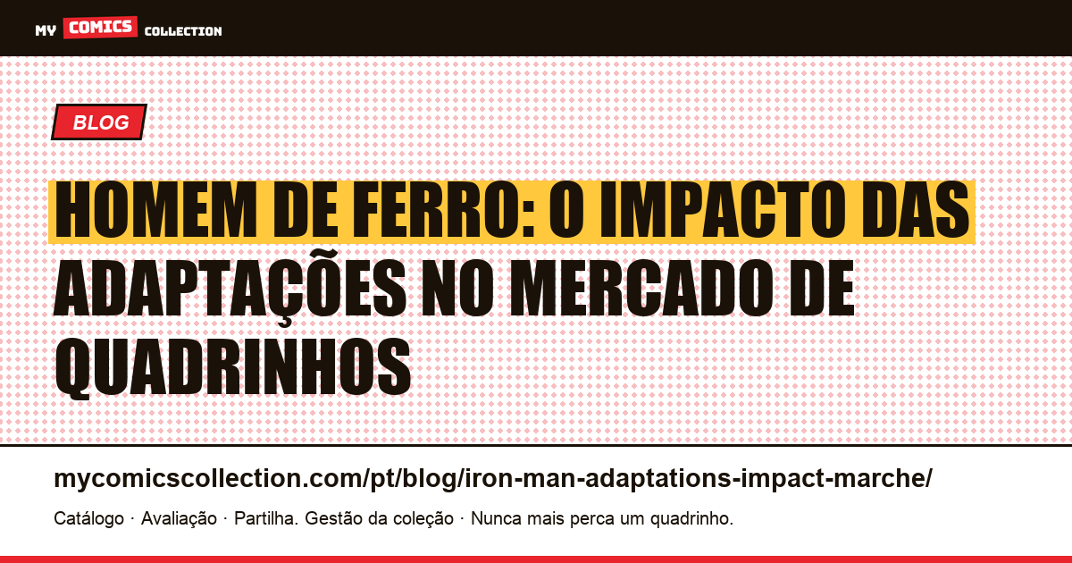 Homem de Ferro: o Impacto das Adaptações no Mercado de Quadrinhos — ilustração do artigo