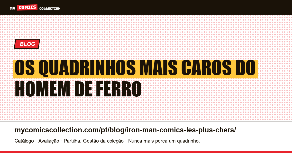 Os Quadrinhos do Homem de Ferro Mais Caros — ilustração do artigo