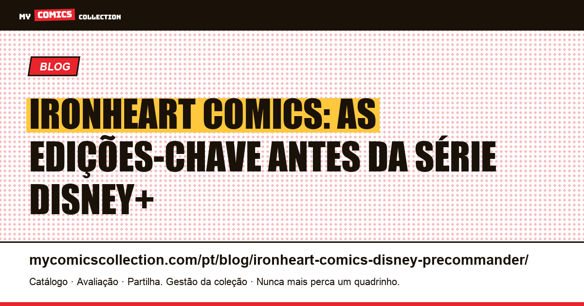 Ironheart nos quadrinhos: guia de pré-compra antes da Disney+ — ilustração do artigo