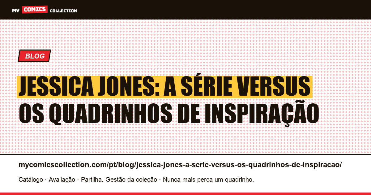 Jessica Jones: a série versus os quadrinhos de inspiração — ilustração do artigo