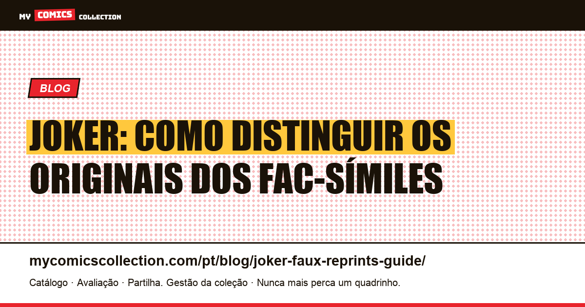 Joker: fac-símiles e reimpressões — como reconhecer o original — ilustração do artigo