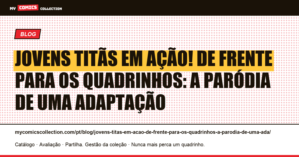 Jovens Titãs em Ação! de frente para os quadrinhos: a paródia de uma adaptação — ilustração do artigo