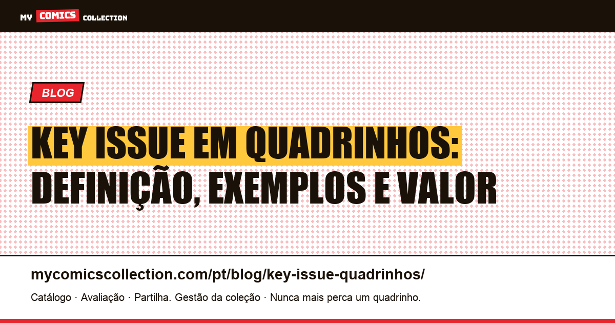 O que é um key issue em quadrinhos? — ilustração do artigo