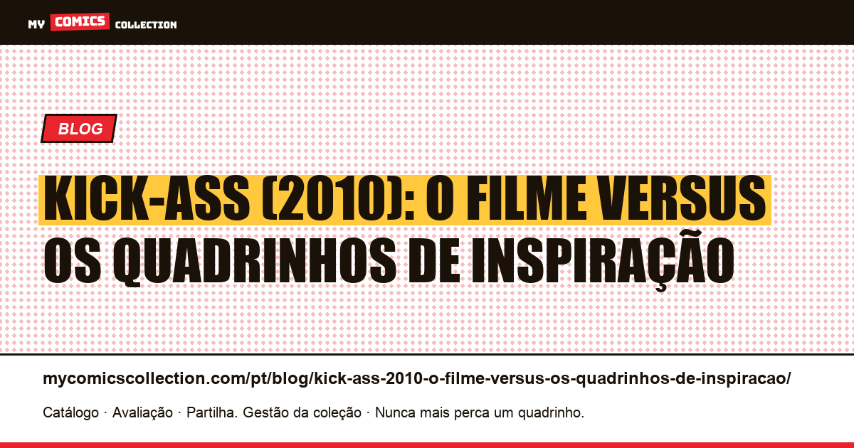 Kick-Ass (2010): o filme versus os quadrinhos de inspiração — ilustração do artigo