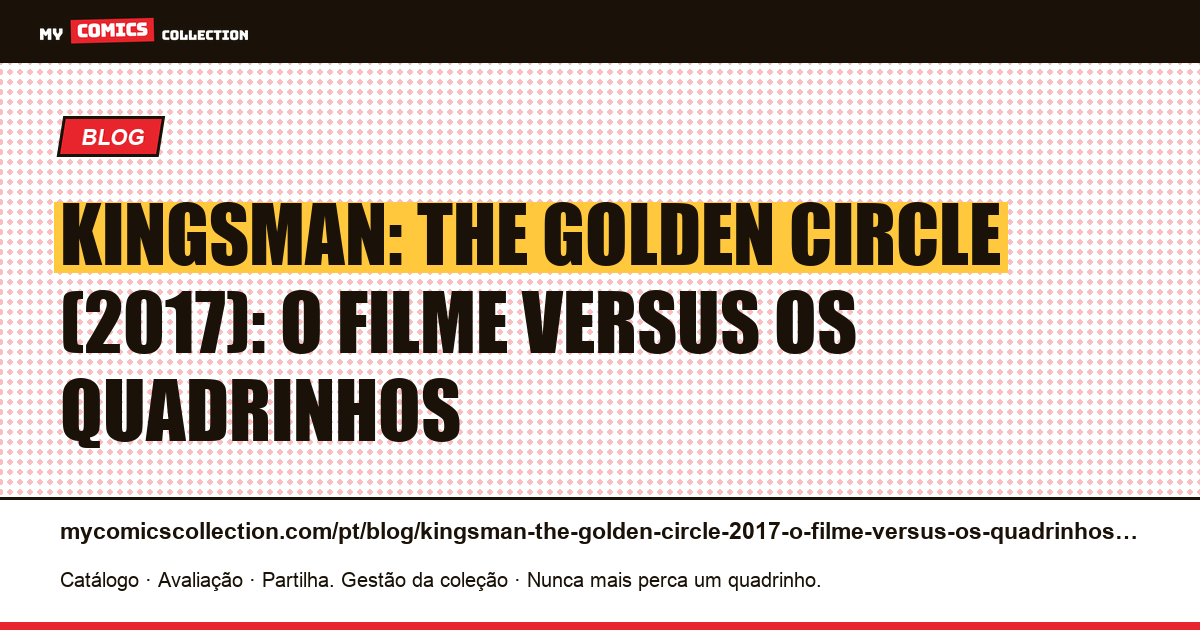 Kingsman: The Golden Circle (2017): o filme versus os quadrinhos — ilustração do artigo