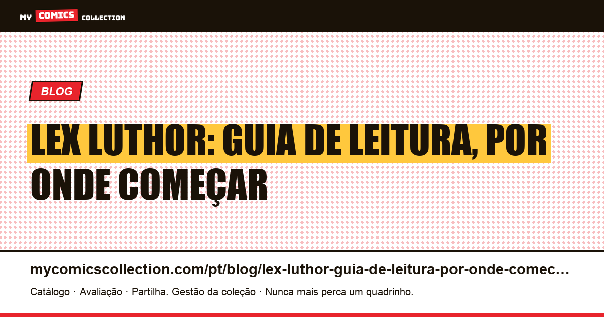 Lex Luthor: guia de leitura, por onde começar — ilustração do artigo