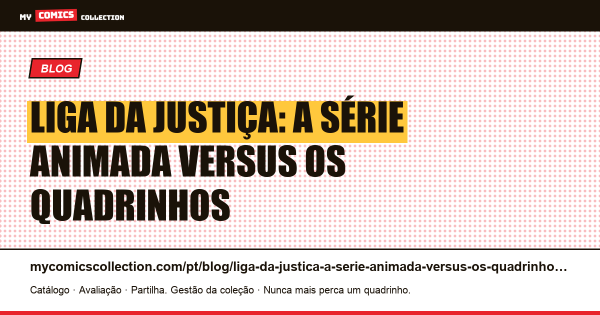 Liga da Justiça: a série animada versus os quadrinhos — ilustração do artigo