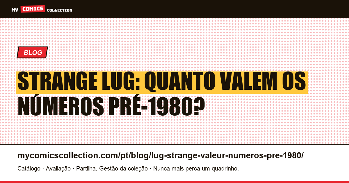 Strange Lug: valor dos números pré-1980 — ilustração do artigo