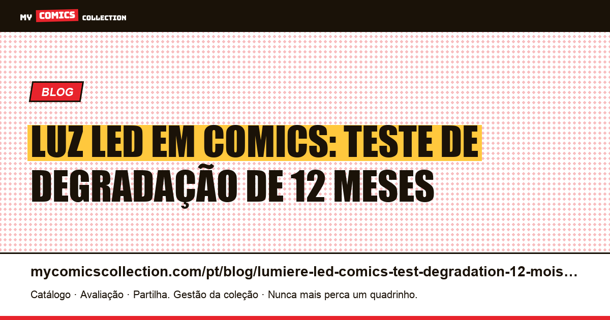 Luz LED em comics: teste de degradação de 12 meses — ilustração do artigo