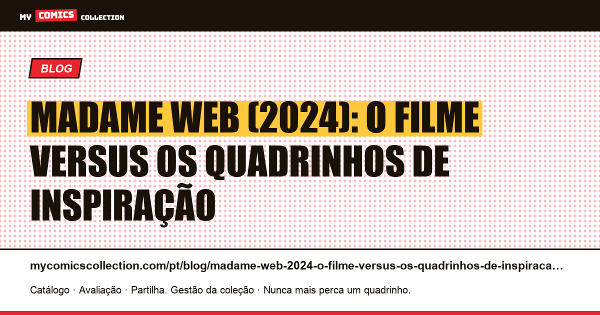 Madame Web (2024): o filme versus os quadrinhos de inspiração — ilustração do artigo