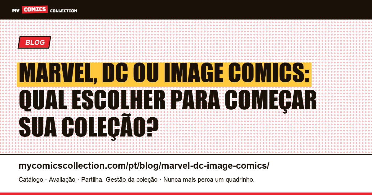 Marvel, DC ou Image Comics: qual escolher para começar sua coleção? — ilustração do artigo