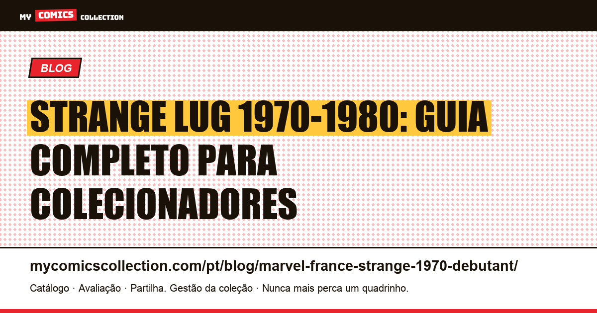 Strange Lug 1970-1980: por onde começar sua coleção — ilustração do artigo