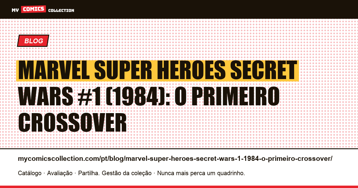 Marvel Super Heroes Secret Wars #1 (1984): o primeiro crossover — ilustração do artigo