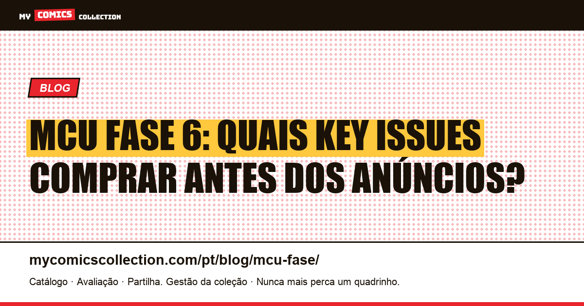 MCU Fase 6: quais key issues comprar antes dos anúncios? — ilustração do artigo