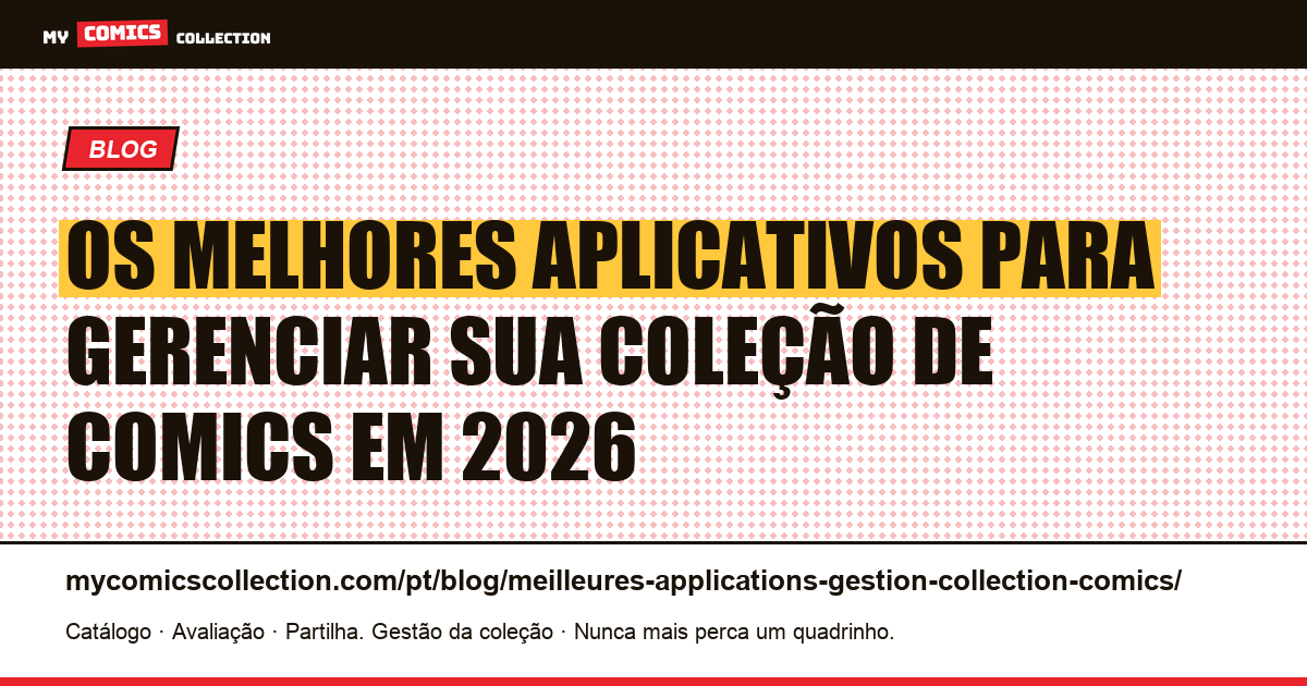 Os melhores aplicativos para gerenciar sua coleção de comics em 2026 — ilustração do artigo