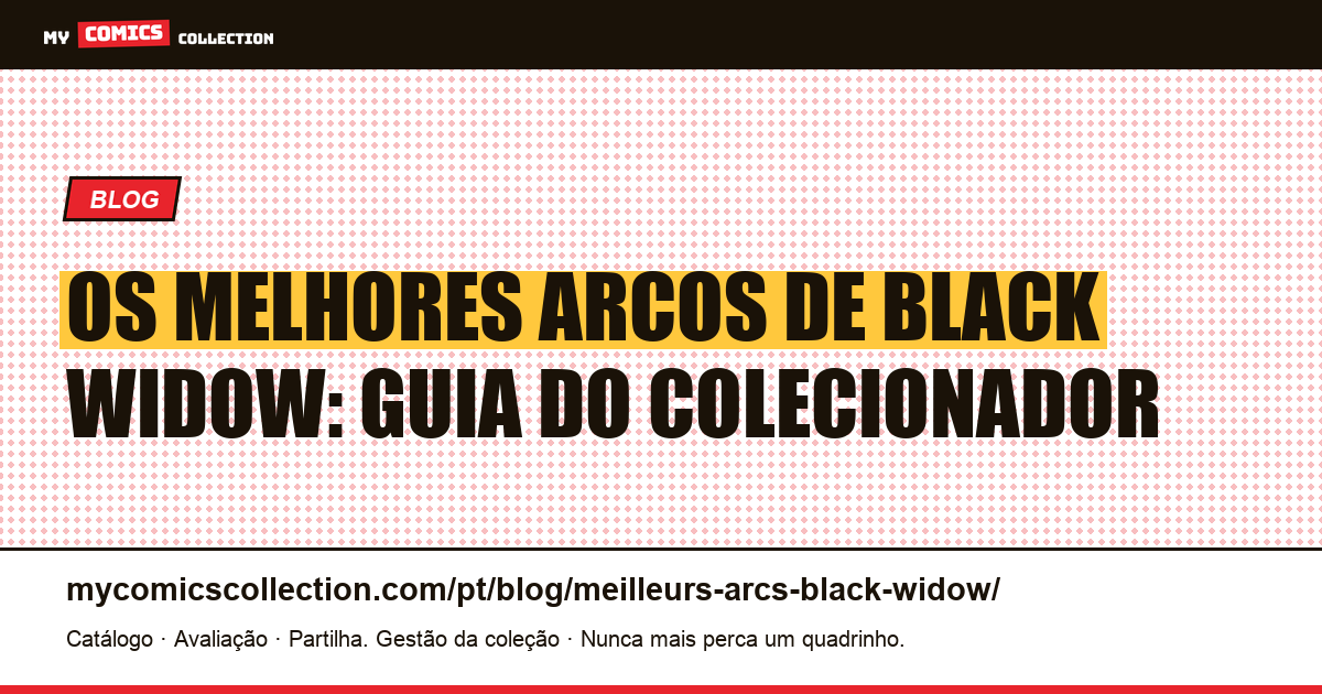 Os melhores arcos de Black Widow: guia completo do colecionador — ilustração do artigo
